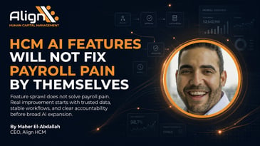 HCM AI Features Will Not Fix Payroll Pain by Themselves